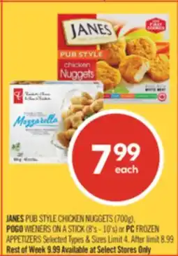 Shoppers Drug Mart JANES PUB STYLE CHICKEN NUGGETS (700g), POGO WIENERS ON A STICK (8's - 10's) or PC FROZEN APPETIZERS offer