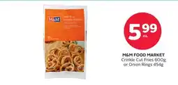 Rexall M & M FOOD MARKET Crinkle Cut Fries 600g or Onion Rings 454g offer