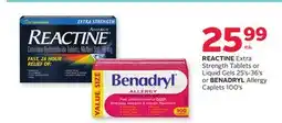 Rexall REACTINE Extra Strength Tablets or Liquid Gels 25' s-36' s or BENADRYL Allergy Caplets 100' s offer