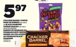 Independent City Market CRACKER BARREL CHEESE BARS OR SHREDS, 250-400 G OR BLACK DIAMOND CHEESE SNACKS, 252-336 G offer