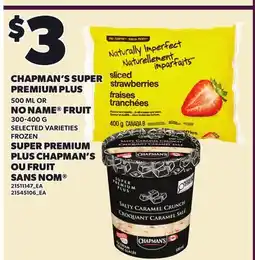 Independent City Market CHAPMAN'S SUPER PREMIUM PLUS, 500 ML OR NO NAME FRUIT offer