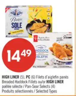 Pharmaprix HIGH LINER (5), PC (6) Breaded Haddock Fillets or HIGH LINER Pan-Sear Selects (4) offer