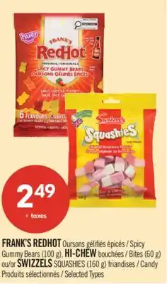 Pharmaprix FRANK'S REDHOT Spicy Gummy Bears (100 g), HI-CHEW Bites (60 g) or SWIZZELS SQUASHIES Candy (160 g) offer