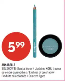 Pharmaprix ANNABELLE BIG SHOW Brillant Lipshine, KOHL Eyeliner or Eyeshadow offer