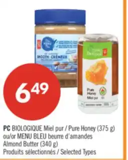 Pharmaprix PC BIOLOGIQUE Pure Honey (375 g) or BLUE MENU Almond Butter (340 g) offer