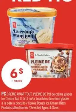Pharmaprix PC CRÈME AVANT TOUT, PLEINE DE Ice Cream Tub (1.5 L) or Cookie Dough Ice Cream Bites offer
