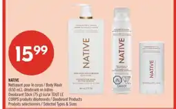 Pharmaprix NATIVE Body Wash (650 mL), Deodorant Stick (75 g) TOUT LE CORPS Deodorant Products offer