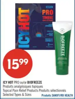 Pharmaprix ICY HOT PRO or BIOFREEZE Topical Pain Relief Products offer