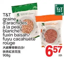 T&T Supermarket T&T GRAINE D'ARACHIDES À LA PEAU BLANCHE FUXIN BAISAH/ FUYU CACAHUÈTE ROUGE offer