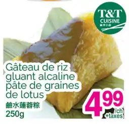 T&T Supermarket GÂTEAU DE RIZ GLUANT ALCALINE PÂTE DE GRAINES DE LOTUS offer