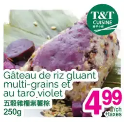 T&T Supermarket GÂTEAU DE RIZ GLUANT MULTI-GRAINS ET AU TARO VIOLET offer
