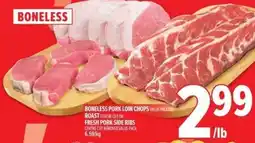 Metro Boneless pork loin chops, roast or fresh pork side ribs offer