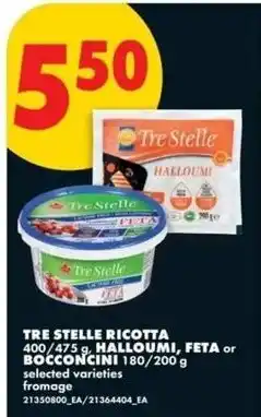 No Frills Tre stelle ricotta, halloumi, feta or bocconcini offer