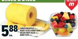 Metro Cored pineapples ready to eat cherry bowls deluxe fruit salad berry cups offer