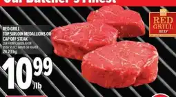 Metro Red grill top sirloin medallions or cap off steak offer