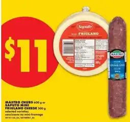 No Frills Mastro chubs or saputo mini friulano cheese offer