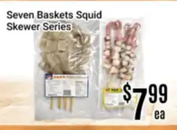 Nations Fresh Foods Seven Baskets Squid Skewer Series offer