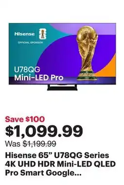 Best Buy Hisense 65 U78QG Series 4K UHD HDR Mini-LED QLED Pro Smart Google TV (65U78QG) - 2025 offer