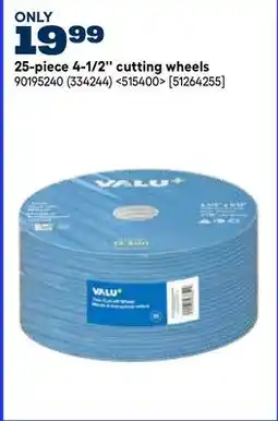 RONA VALU+ 25-piece 4-1/2 cutting wheels offer