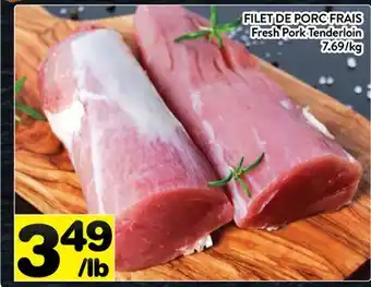 Supermarché PA FILET DE PORC FRAIS | Fresh Pork Tenderloin offer