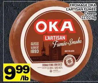 Supermarché PA FROMAGE OKA L'ARTISAN FUMÉE | Cheese offer