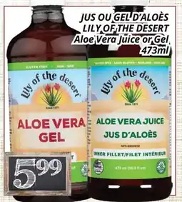 Supermarché PA US OU GEL D'ALOÈS LILY OF THE DESERT/Aloe Vera Juice or Gel offer
