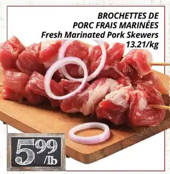 Supermarché PA BROCHETTES DE PORC FRAIS MARINÉES/Fresh Marinated Pork Skewers offer