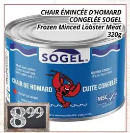 Supermarché PA CHAIR ÉMINCÉE D'HOMARD CONGELÉE SOGEL/Frozen Minced Lobster Meat offer