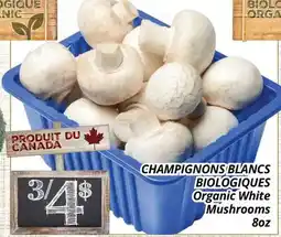 Supermarché PA CHAMPIGNONS BLANCS BIOLOGIQUES/Organic White Mushrooms offer