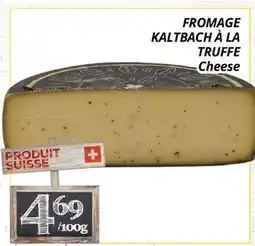Supermarché PA FROMAGE KALTBACH À LA TRUFFE/Cheese offer