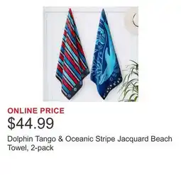 Costco Dolphin Tango & Oceanic Stripe Jacquard Beach Towel, 2-pack offer