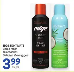 Uniprix EDGE, SKINTIMATE Gels à raser sélectionnés Selected shaving gels offer
