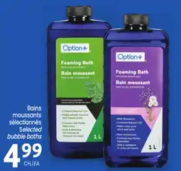 Uniprix Option+ Bains moussants sélectionnés/Selected bubble baths offer