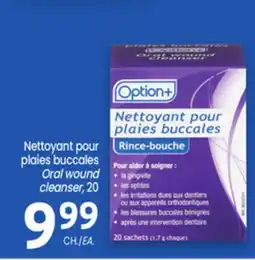 Uniprix Option+ Nettoyant pour plaies buccales/Oral wound cleanser offer
