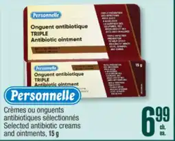 Jean Coutu PERSONNELLE Selected antibiotic creams and ointments offer