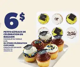 Provigo PETITS GÂTEAUX DE CÉLÉBRATION EN MAGASIN, 6 UN. | IN-STORE CÉLÉBRATION CUPCAKES offer
