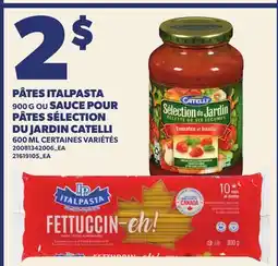 Provigo PÂTES ITALPASTA, 900 G OU SAUCE POUR PÂTES SÉLECTION DU JARDIN CATELLI offer
