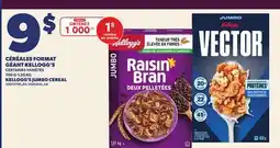 Provigo CÉRÉALES FORMAT GÉANT KELLOGG'S, 700 G-1,05 KG | KELLOGG'S JUMBO CEREAL offer