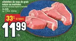Marché Adonis CÔTELETTES DE VEAU DE GRAIN NATURE OU MARINÉES | GRAIN-FED VEAL CHOPS REGULAR OR MARINATED offer
