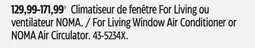 Canadian Tire For Living Window Air Conditioner or NOMA Air Circulator offer