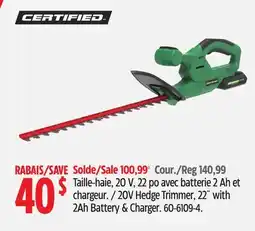 Canadian Tire CERTIFIED 20V Hedge Trimmer, 22 with 2Ah Battery & Charger offer