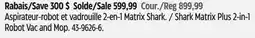 Canadian Tire Shark Matrix Plus 2-in-1 Robot Vac and Mop offer