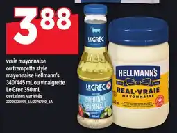 Maxi VRAIE MAYONNAISE OU TREMPETTE STYLE MAYONNAISE HELLMANN'S 340/445 ML OU VINAIGRETTE LE GREC offer