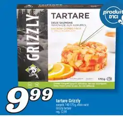 Marché Richelieu TARTARE GRIZZLY | GRIZZLY TARTARE offer
