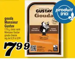 Marché Richelieu GOUDA MONSIEUR GUSTAV | MONSIEUR GUSTAV GOUDA CHEESE offer