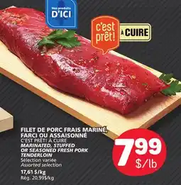 Marché Bonichoix C'EST PRÊT! À CUIRE MARINATED, STUFFED OR SEASONED FRESH PORK TENDERLOIN offer