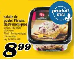 Marché Richelieu SALADE DE POULET PLAISIRS GASTRONOMIQUES | PLAISIRS GASTRONOMIQUES CHICKEN SALAD offer