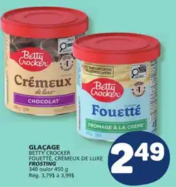 Marché Bonichoix GLAÇAGE BETTY CROCKER FOUETTÉ, CRÉMEUX DE LUXE offer