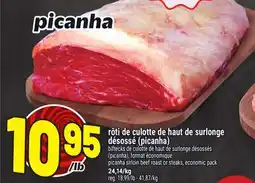 Metro RÔTI DE CULOTTE DE HAUT DE SURLONGE DÉSOSSÉ (PICANHA) | PICANHA SIRLOIN BEEF ROAST OR STEAKS offer