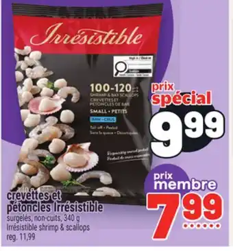 Metro CREVETTES ET PÉTONCLES IRRÉSISTIBLE | IRRÉSISTIBLE SHRIMP & SCALLOPS offer
